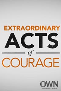 EXTRAORDINARY ACTS OF COURAGE
