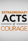 extraordinary acts of courage